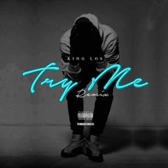 King Los - Try Me (Remix) (DigitalDripped.com)