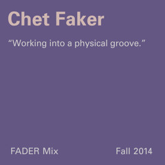 FADER Mix: Chet Faker