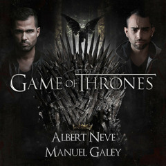 Albert Neve & Manuel Galey - Game Of Thrones
