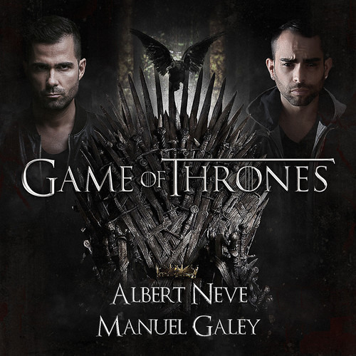 Albert Neve & Manuel Galey - Game Of Thrones