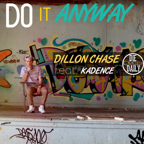 Dillon Chase - Do It Anyway ft. Kadence