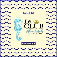 LeClub Beach Sounds 001 (02/11/2014) mixed by Rayco Santos