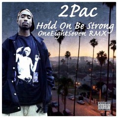 2Pac - Hold On Be Strong (OneEightSeven RMX)
