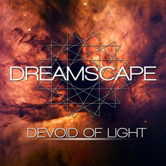 Dreamscape - Devoid Of Light [CLIP]
