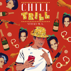 Sticky M.A. - Chill Trill