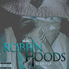 Robbin Hoods (Prod. By Born Ready Productions @BRPJD)