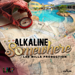 ALKALINE - SOMEWHERE - @REAL_LEEMILLA | 2014 | DANCEHALL | @21STHAPILOS
