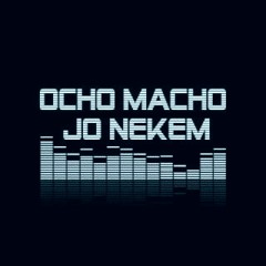 Ocho Macho -  Jó Nekem (Remix)by BlueTrack