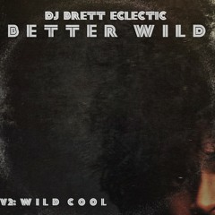 DJ Brett Eclectic - Better Wild v2: Wild Cool (Frequency Overload mixshow 4)