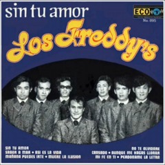 Los Freddy's Sin Tu Amor Aka The Way It Used To Be