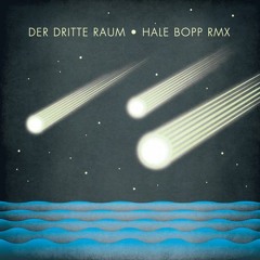 Der Dritte Raum - Hale Bopp (Der Dritte Raum Ison Adaption)