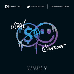 SRH - SunRoof (Produced by DJ Pain 1)
