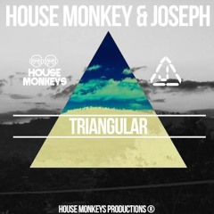 House Monkeys & Joseph - Triangular