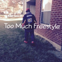 Too Much Freestyle