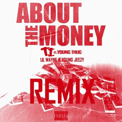 T.I Feat Jeezy , Lil Wayne & Young Thug - About The Money (Remix) NO TAGS