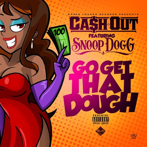 Ca$h Out ft Snoop Dogg - Go Get That Dough