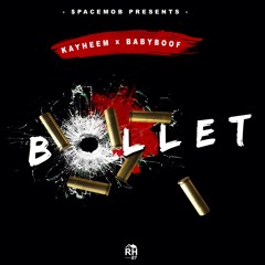 KAYHEEM X BABY BOOF - BULLET