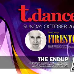FIRESTONE - Tdance at the EndUp - October 26, 2014