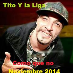 Tito y La Liga - Como Que No  - By Guillotemix