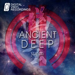 Ancient Deep - Yugen 4 (Original Mix)