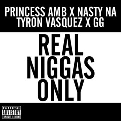 Princess Amb Ft. Nasty Na - Real N*ggas Only