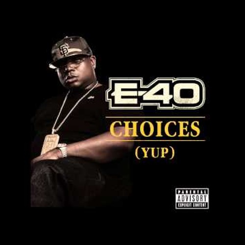 Stream E40- Choices (Yup) New 2014 Slowed down (Free Download in buy  option) by Rabco | Listen online for free on SoundCloud