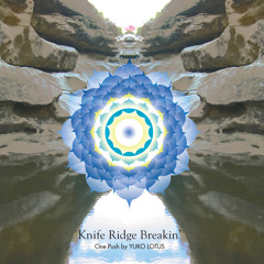 Yuko Lotus - Knife Ridge Breakin' - Sample 3  | 12月7日リリース