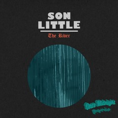 Son Little - The River (Once Midnight Remix)