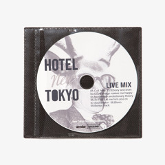 Hotel New Tokyo "Live Mix + 1 for vendor & COVERCHORD"