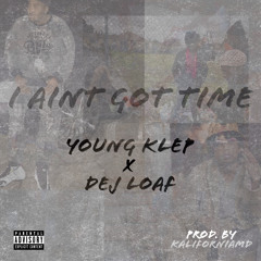 I Aint Got Time
