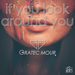 If You Look Around You  / GRATEC MOUR