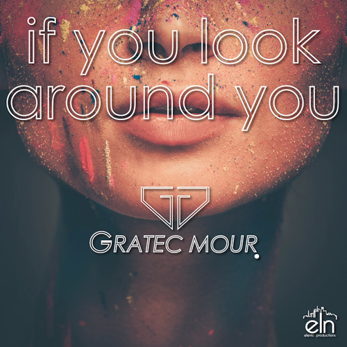 If You Look Around You  / GRATEC MOUR