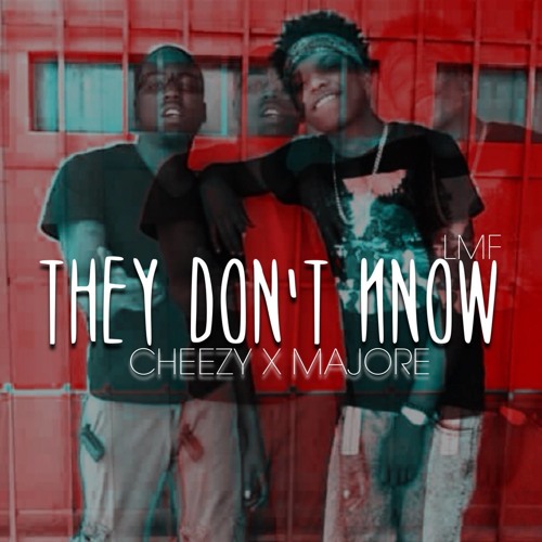 They Don't Know ( Majoreking & Cheezy)