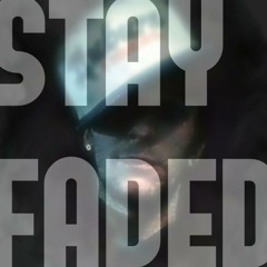 Stay Faded (R.I.P- Richie Meeks)