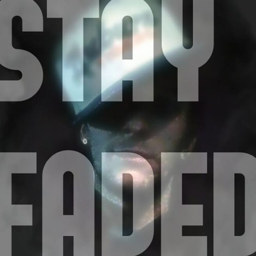 Stay Faded (R.I.P- Richie Meeks)