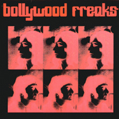Bollywood Freaks — Last Night Bollywood Saved My Life