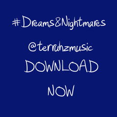 @unusualartists Presents @Terruhzmusic #Dreams&Nightmares DOWNLOAD NOW