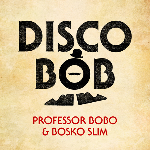 Disco Bob - Professor Bobo & Bosko Slim (OUT NOW - As heard on the Homebase TV advert)