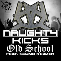 KRH123 : Naughty Kicks & Sound Reaver - Old School (Original Mix)