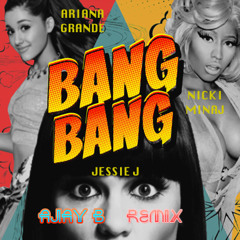 Bang Bang (Ajay B Remix)