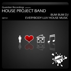 House Project Band -Everybody Luv House Music (Orignal Mix) SC PREVIEW