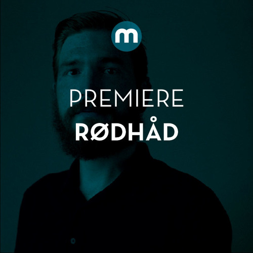 Premiere: Rødhåd 'Like Tears In The Rain'