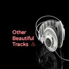 ★ Other Beautiful Tracks ★