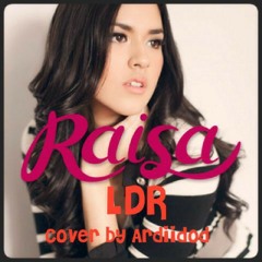 Raisa - LDR (Cover by Ardiidod)