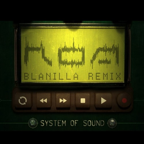 ROA - System Of Sound (Blanilla Remix)