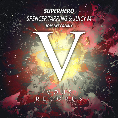 Spencer Tarring & Juicy M - Superhero (Tom Enzy Remix).mp3