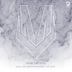 Mob Tactics - Gasp For Breath