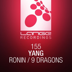 Yang - 9 Dragons (Original Mix) [OUT NOW]