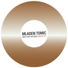 Mladen Tomic - Night Light Records Podcast 015