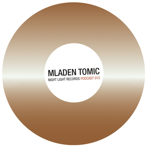Mladen Tomic - Night Light Records Podcast 015